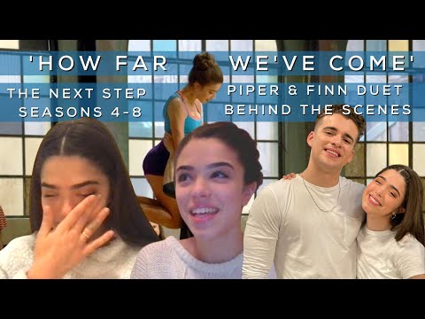 The Next Step -  ‘How Far We’ve Come’ Piper & Finn Duet | Behind the Scenes & Reflection