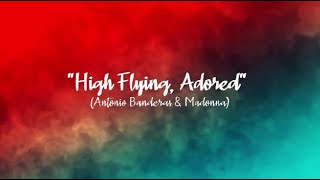 High Flying, Adored (Lyrics)-Antonio Banderas &amp; Madonna