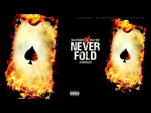 Da Alphabets x Nelly Boe ft. FlyGuyVeezy - Neva Fold (p. Jay P Bangz)