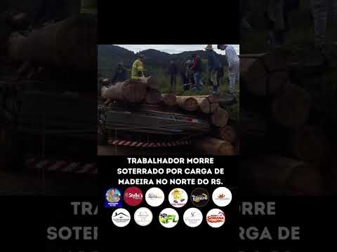 🚨 TRABALHADOR MORRE SOTERRADO POR CARGA DE MADEIRA NO NORTE DO RS