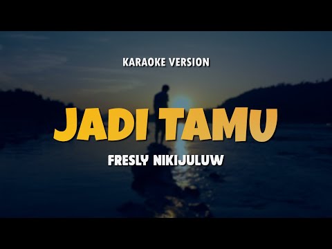 JADI TAMU - FRESLY NIKIJULUW | Karaoke Lagu Timur Populer 2024 | Karaoke No Vocal | Lagu Ambon
