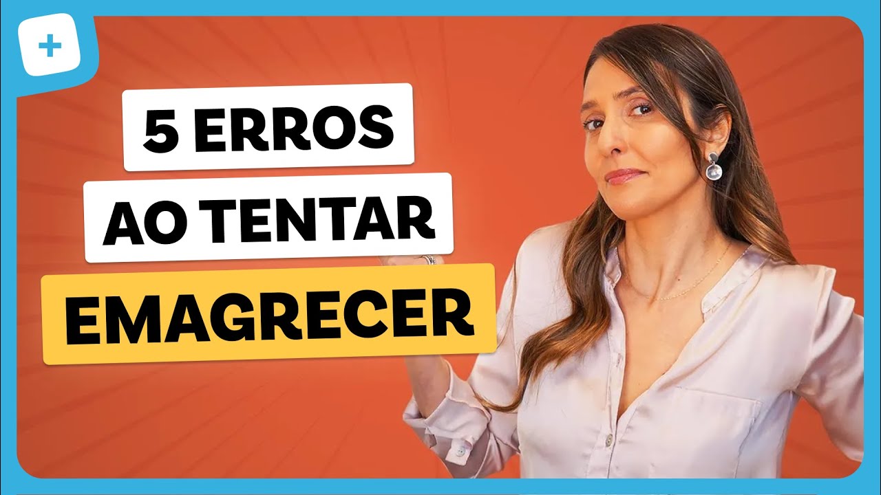5 ERROS que NÃO te deixam EMAGRECER