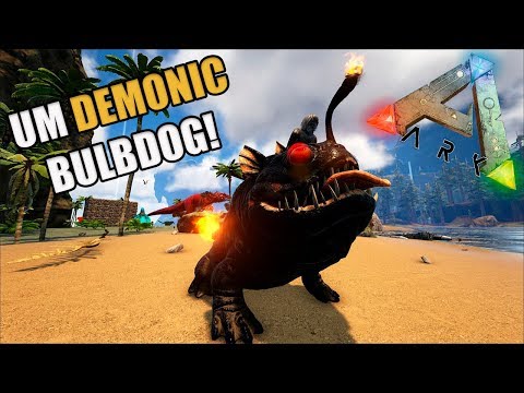ARK PRIMAL FEAR T3 ep.28 --- DOMAMOS UM DEMONIC BULBDOG