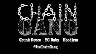 Chain Gang(Chunk Deuce, YG Baby, Hoodlym) 