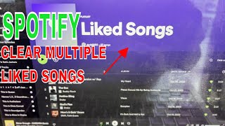 ✅ How To Clear Multiple Liked Songs On Spotify 🔴
