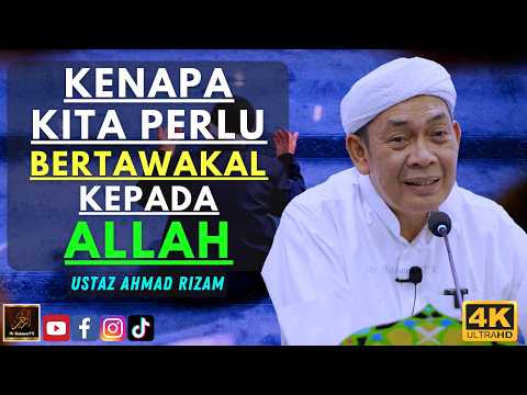 Ustaz Ahmad Rizam - KENAPA KITA PERLU BERTAWAKAL KEPADA ALLAH