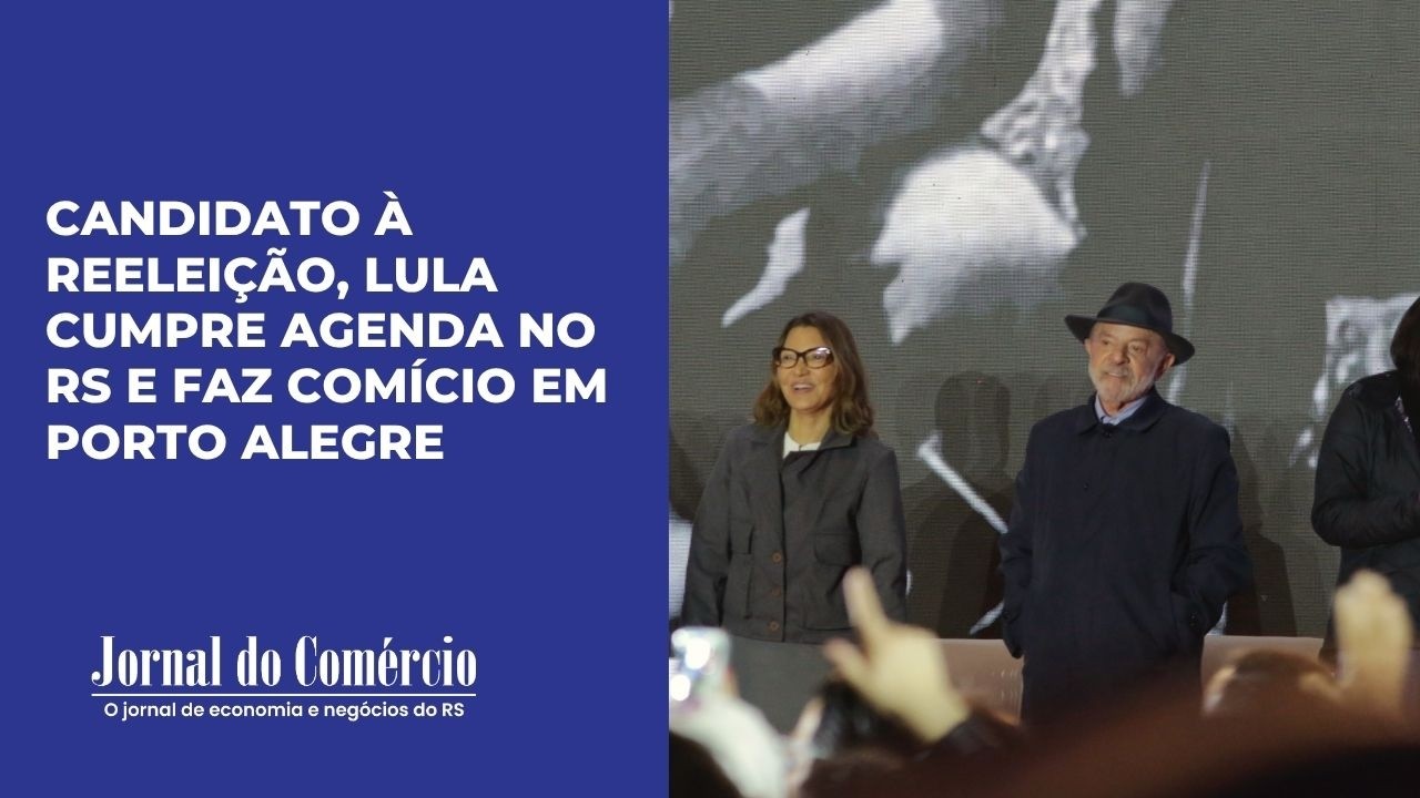 Candidato à reeleição, Lula cumpre agenda no RS e faz comício em Porto Alegre