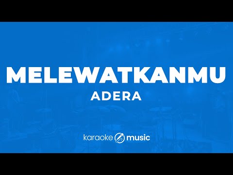 Melewatkanmu - Adera  (KARAOKE VERSION)