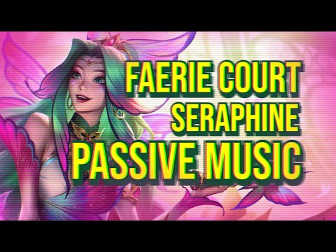 Faerie Court Seraphine Passive Music | League of Legends