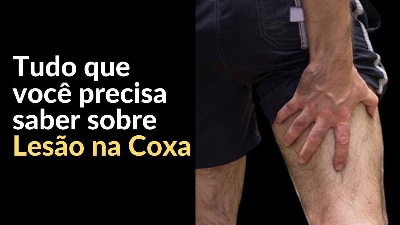 Lesão Muscular na Coxa | Quais os sintomas, como tratar!