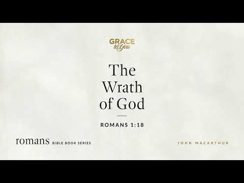 The Wrath of God (Romans 1:18) [Audio Only]
