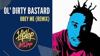 OL&#39; DIRTY BASTARD - Obey Me (Remix) [RARE &amp; UNRELEASED] | Hip Hop $TUFF