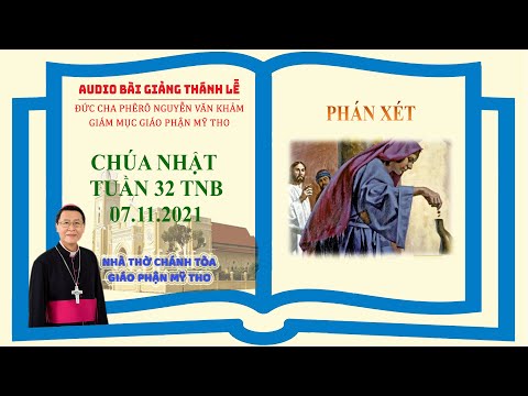 Đức Cha Phêrô suy niệm CN XXXII TN B 2021: PHÁN XÉT