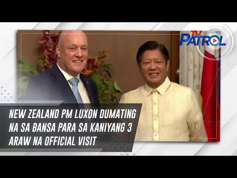 New Zealand PM Luxon dumating na sa bansa para sa kaniyang 3 araw na official visit TV Patrol