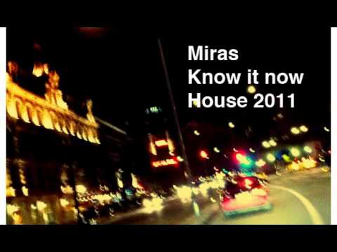 Miras - Know It Now (House 2011)