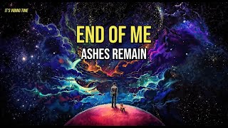 Download lagu Ashes Remain - End Of Me Lyrics mp3