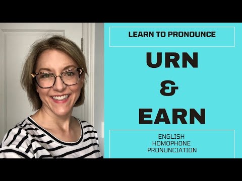 How to Pronounce EARN & URN - American English Homophones Pronunciation Lesson (How to Pronounce EARN & URN - American English Homophones Pronunciation Lesson)
