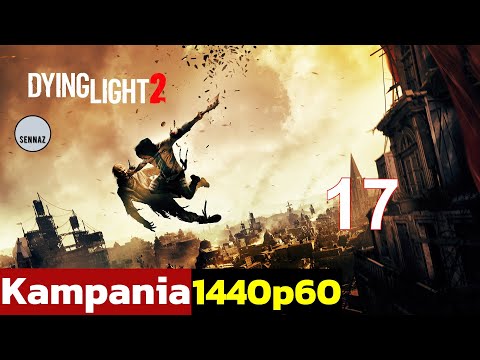 Dying Light 2 PL | Solo! | Pole Minowe... | #17 - odc.17 | WQHD