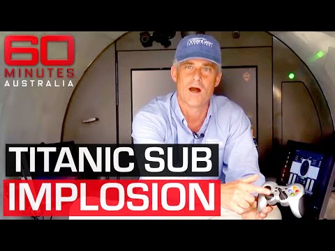 Why the Titanic sub imploded | 60 Minutes Australia