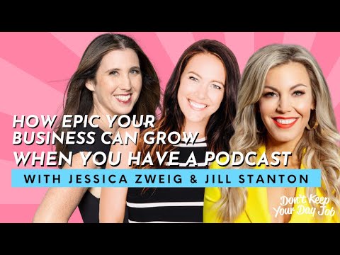 How Epic Your Business Can Grow When You Have a Podcast - Jessica Zweig & Jill Stanton