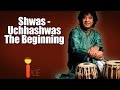 Shwas - Uchhashwas / The Beginning | Ustad Zakir Hussain | ( Album: I-Age ) | Music Today