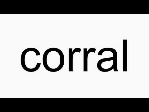 How to pronounce corral