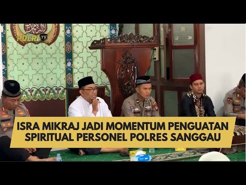 ISRA MIKRAJ JADI MOMENTUM PENGUATAN SPIRITUAL PERSONEL POLRES SANGGAU