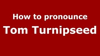How to pronounce Tom Turnipseed