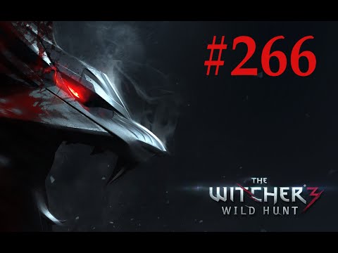 Let's Play The Witcher 3 : Wild Hunt Part 266