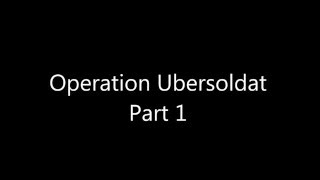Operation Ubersoldat videosu