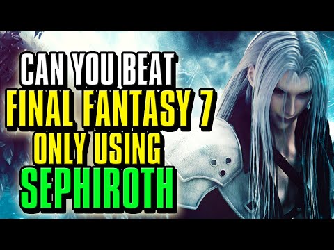Can You Beat Final Fantasy 7 Using ONLY Sephiroth