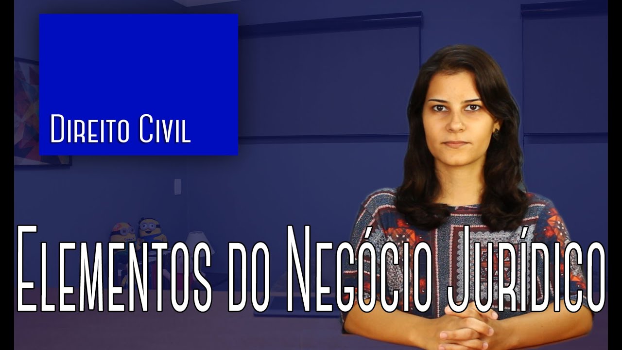 Direito Civil #02 - Elementos do Negócio Jurídico