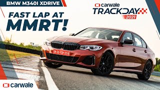 BMW M340i xDrive 2021 | Hot Lap of MMRT and Analysis | CarWale Track Day 2021