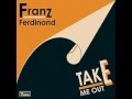 Franz Ferdinand - Take me Out (Instrumental) 