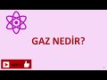 GAZ NEDİR