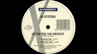 M-System - Let Me Feel The Groove (Dream Mix)