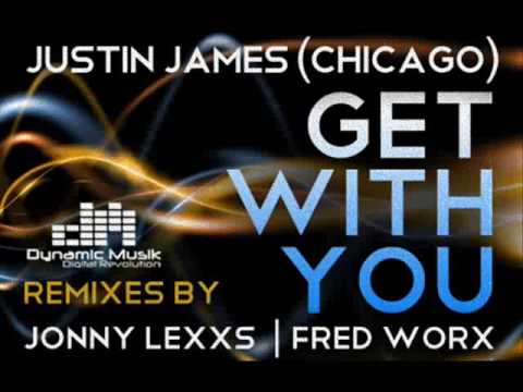 Justin James (Chicago) - Get With You (Dynamic Musik)
