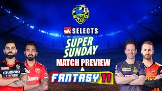 IPL 2021: RCB vs PBKS & KKR vs SRH Match Preview and Best Fantasy XIs in just 3 Minutes | SK Selects