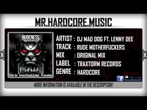 DJ Mad Dog ft. Lenny Dee - Rude Motherfuckers [HQ|HD]