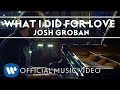 Josh Groban - What I Did For Love [OFFICIAL ...