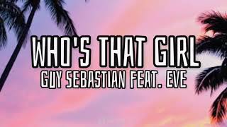 Who&#39;s That Girl (Lyrics) - Guy Sebastian feat. Eve
