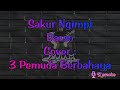 ️ Sakur Ngimpi Darso Cover 3 Pemuda Berbahaya Karaoke Reggae