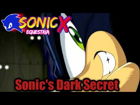 (Season 1 Episode 18) Sonic X Equestria - Sonic's Dark Secret