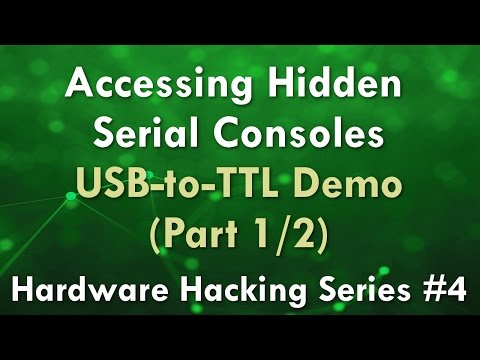 Accessing Hidden Serial Consoles - USB-to-TTL Demo 1/2 - Hardware Hacking Series #4