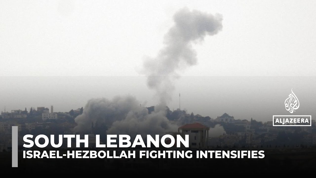 Israel-Hezbollah fighting intensifies in south Lebanon as buffer zone push risks prolonged war