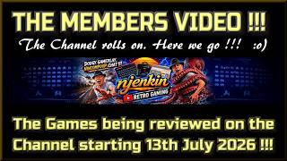 The Members Video !!!  The Games being reviewed on the Channel starting 13th July 2026 !!!