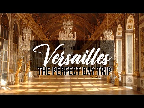 Versailles: The Perfect Day Trip