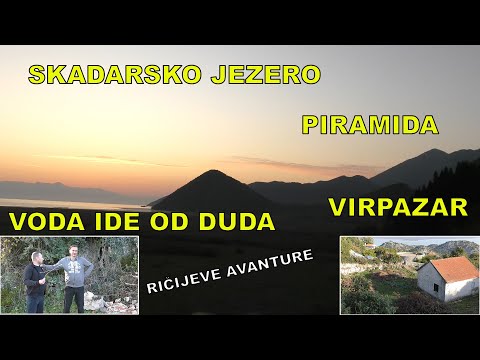 U POTRAZI ZA VODOM CRNA GORA 5 - VIR PAZAR - SKADARSKO JEZERO