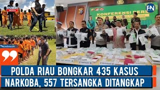 Polda Riau Bongkar 435 Kasus Narkoba, 557 Tersangka Ditangkap