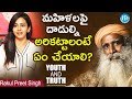 How To Stop Violence Against Women Rakul Preet Singh Youth And Truth Unplug With Sadhguru